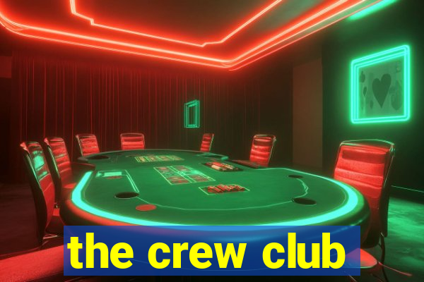 the crew club