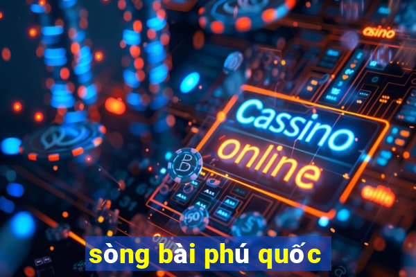 sòng bài phú quốc