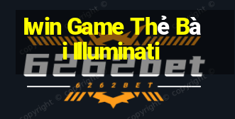 Iwin Game Thẻ Bài Illuminati