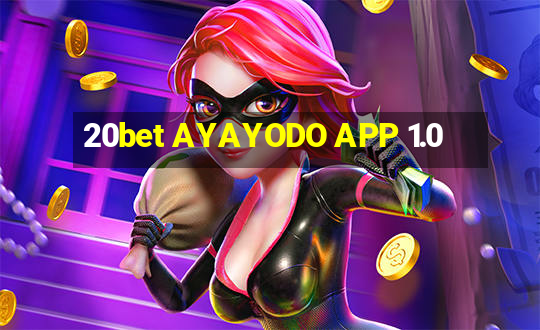 20bet AYAYODO APP 1.0