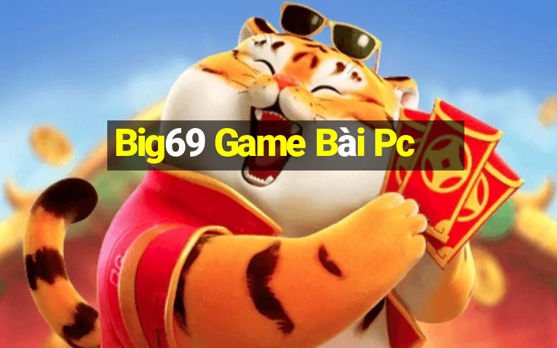 Big69 Game Bài Pc