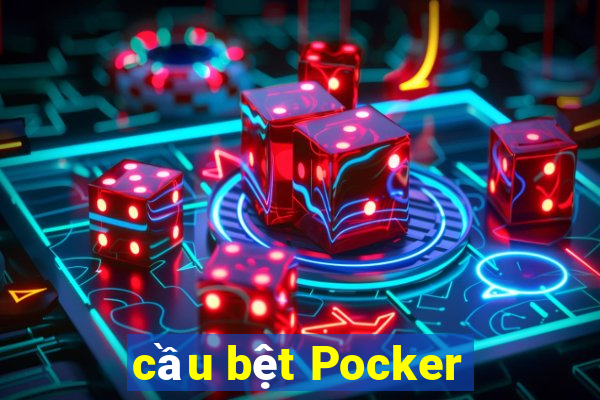 cầu bệt Pocker