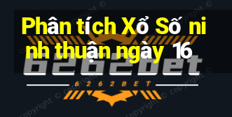 Phân tích Xổ Số ninh thuận ngày 16