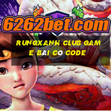 Rungxanh Club Game Bài Có Code