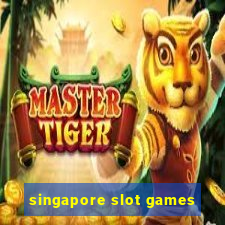 singapore slot games