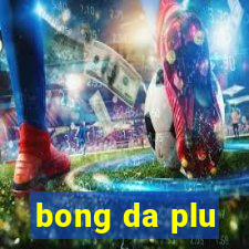 bong da plu