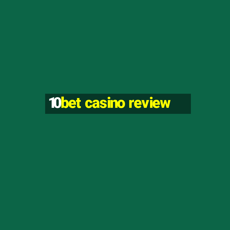 10bet casino review