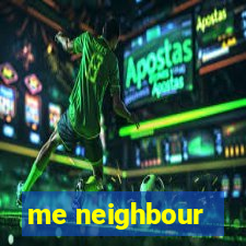 me neighbour