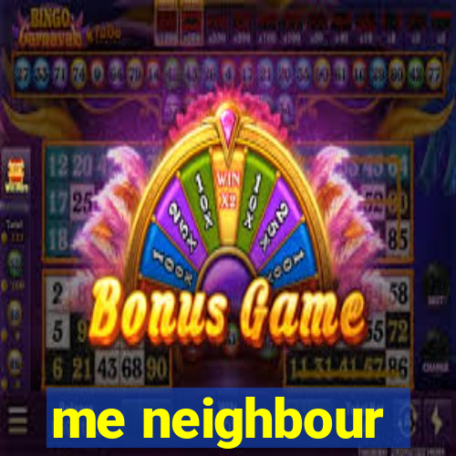 me neighbour