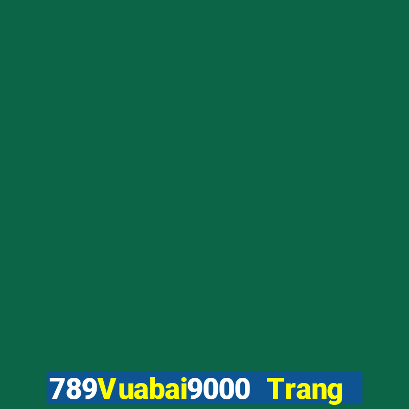 789Vuabai9000 Trang web điện tử