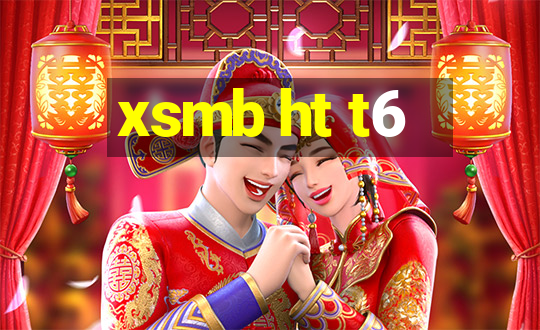 xsmb ht t6