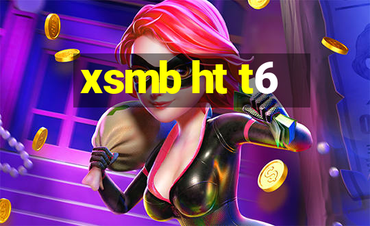 xsmb ht t6