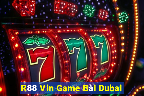 R88 Vin Game Bài Dubai