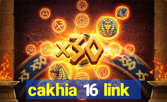 cakhia 16 link