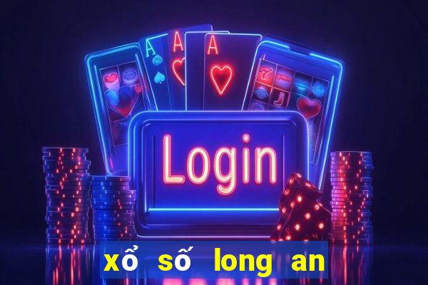 xổ số long an long an thứ bảy hàng tuần