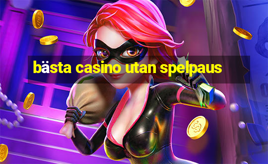 bästa casino utan spelpaus