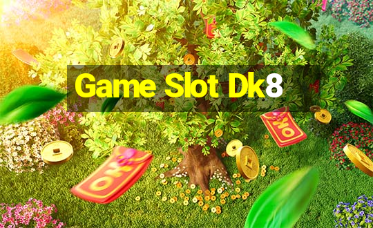 Game Slot Dk8