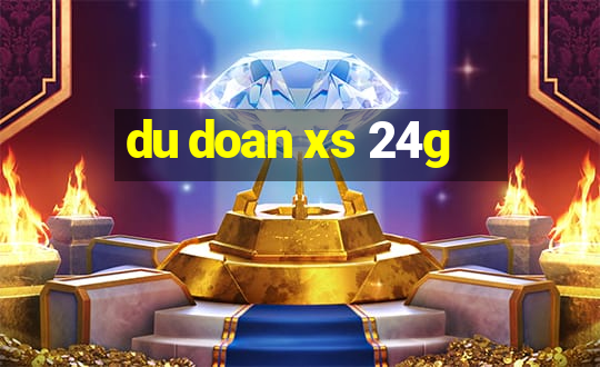 du doan xs 24g