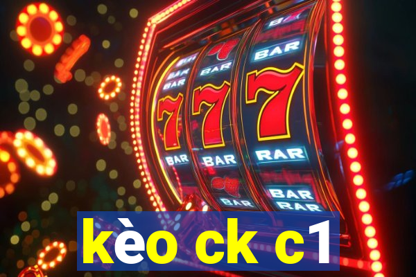 kèo ck c1