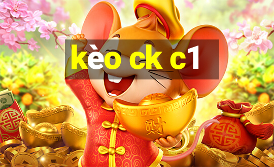 kèo ck c1