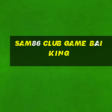 Sam86 Club Game Bài King