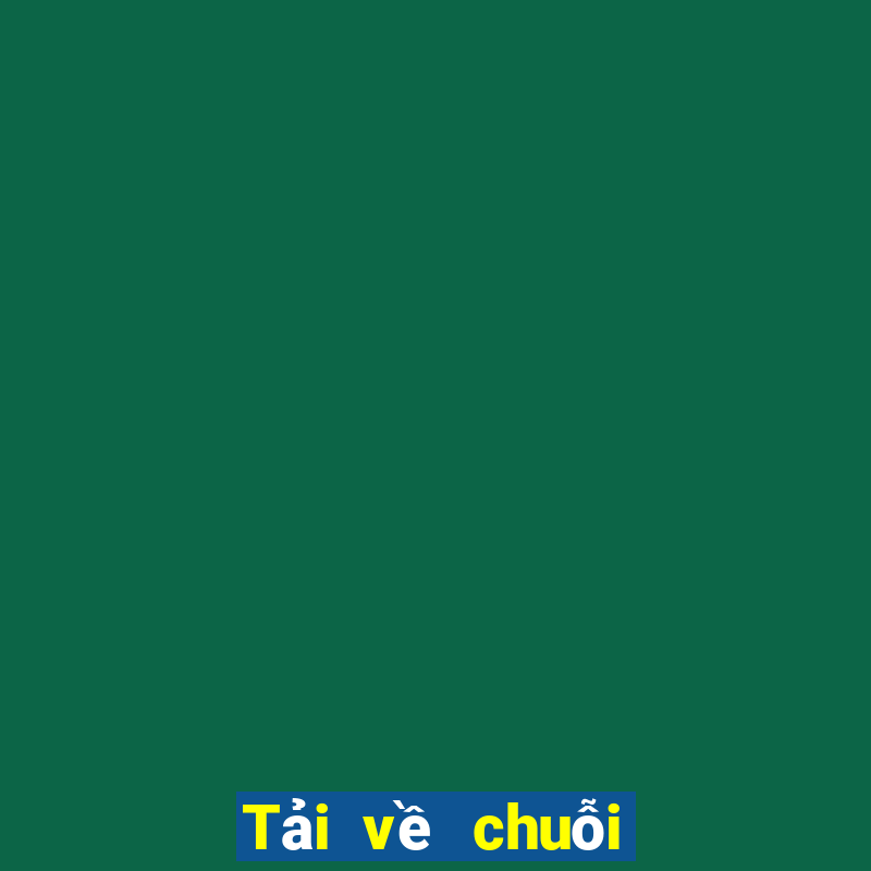 Tải về chuỗi kho báu