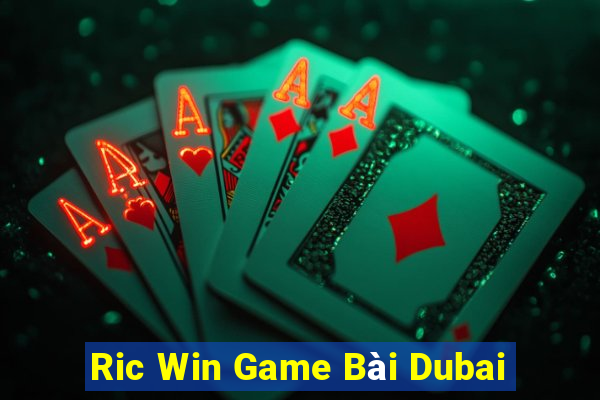 Ric Win Game Bài Dubai