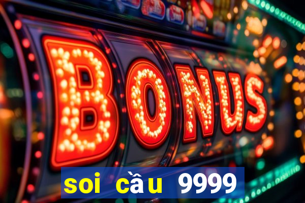 soi cầu 9999 hôm nay