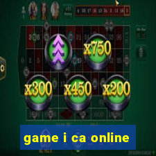 game i ca online