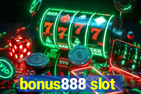 bonus888 slot