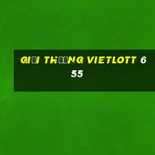 giải thưởng vietlott 6 55