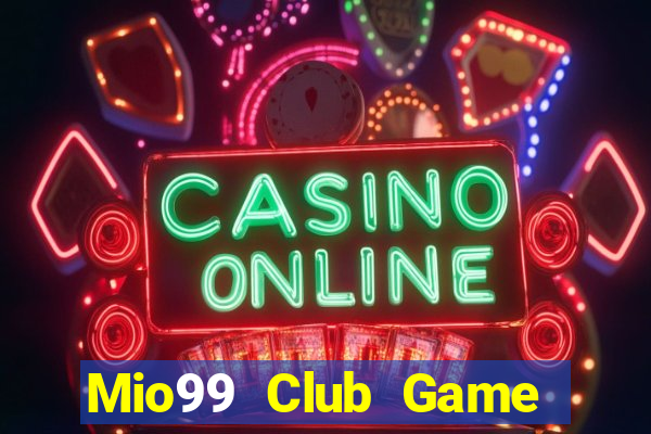 Mio99 Club Game Bài 52Fun Đổi Thưởng