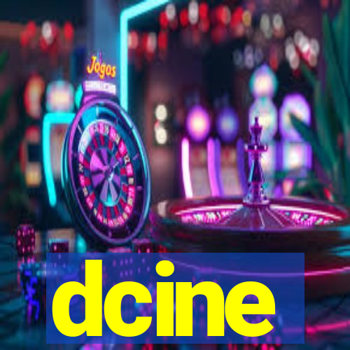 dcine