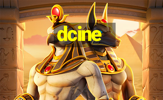 dcine