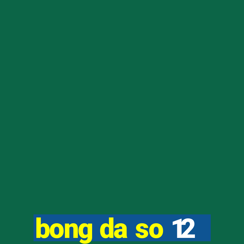 bong da so 12