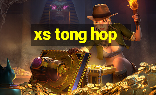 xs tong hop