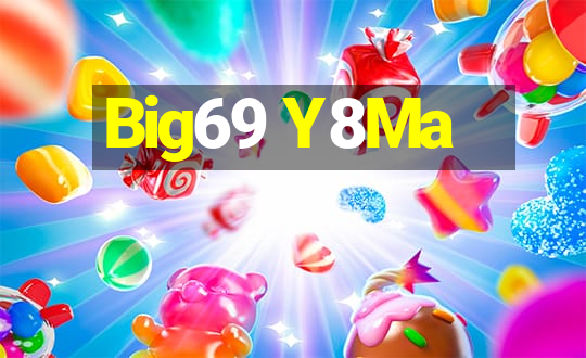 Big69 Y8Ma