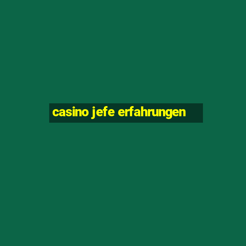 casino jefe erfahrungen