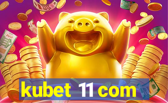 kubet 11 com