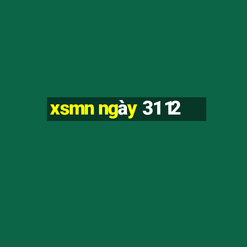 xsmn ngày 31 12