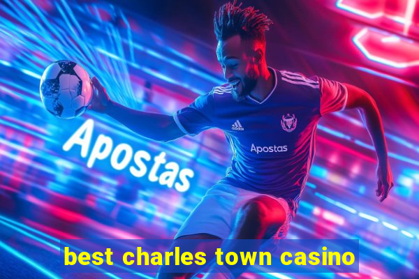 best charles town casino