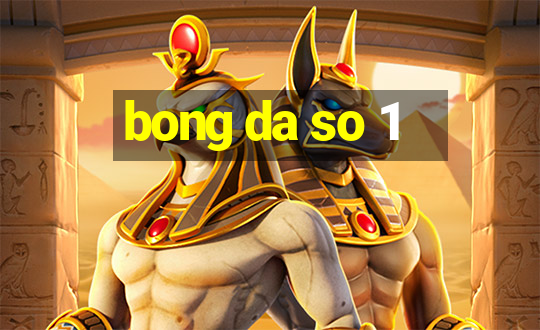 bong da so 1