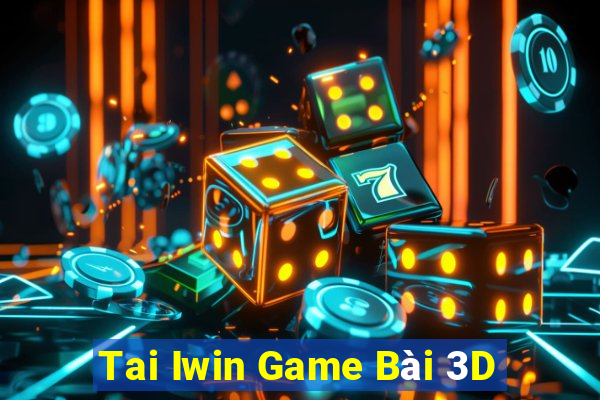 Tai Iwin Game Bài 3D