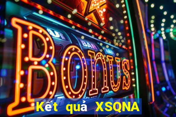 Kết quả XSQNA ngày mai