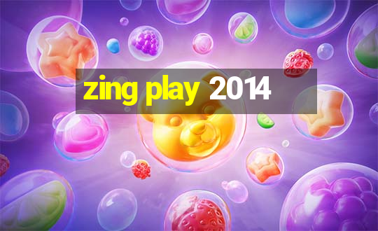 zing play 2014