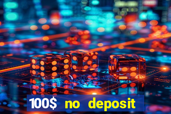 100$ no deposit bonus casino