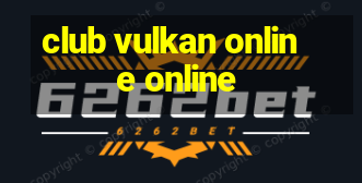 club vulkan online online