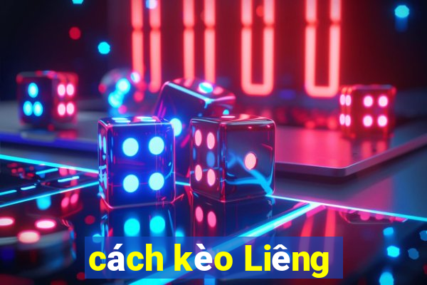 cách kèo Liêng