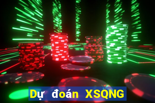 Dự đoán XSQNG ngày mai