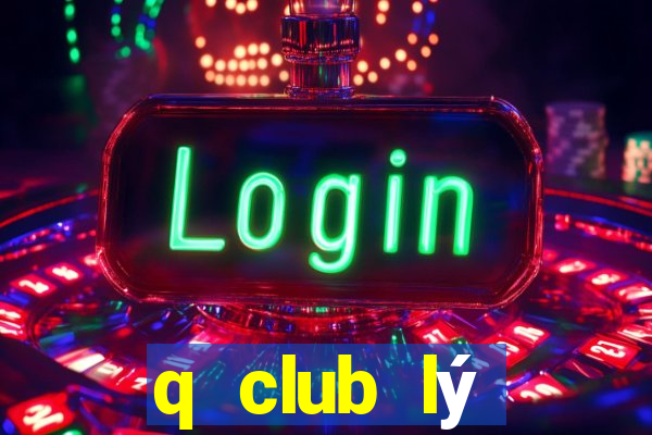 q club lý thường kiệt hà nội